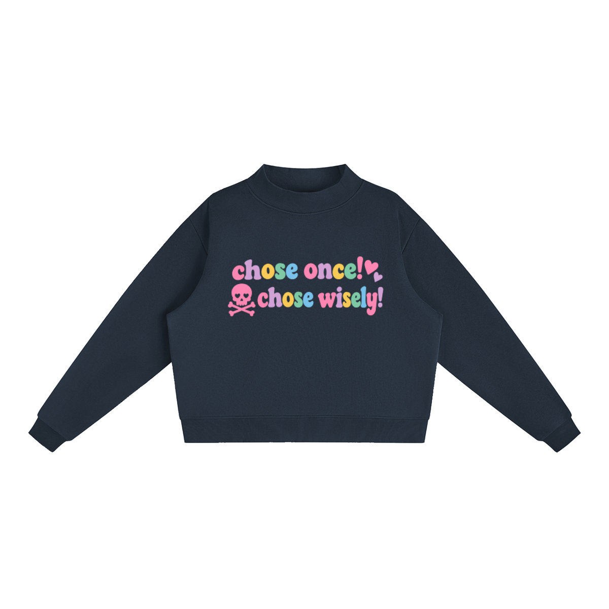 Choose Once Mockneck