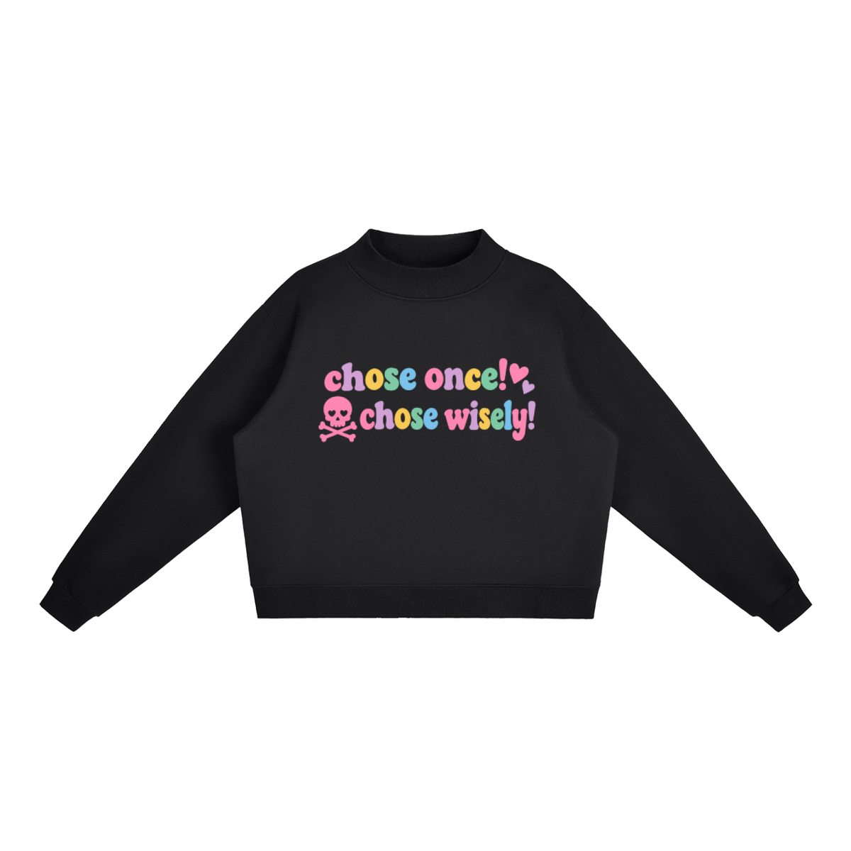 Choose Once Mockneck