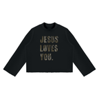 Jesus Loves You Mock Boxy Sweatshirt