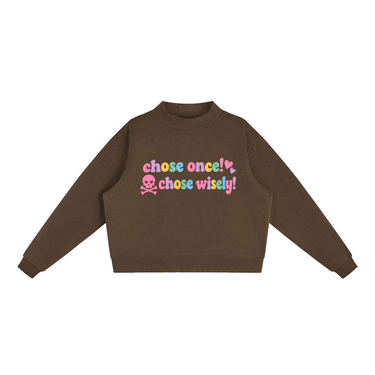 Choose Once Mockneck